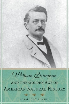 William Stimpson and the Golden Age of American Natural History(English, Electronic book text, Vasile Ronald Scott)