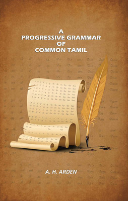 A Progressive Grammar of Common Tamil(Paperback, A. H. Arden)