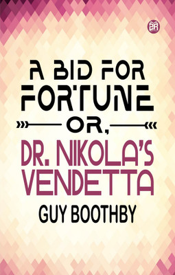 A Bid for Fortune Or, Dr. Nikola's Vendetta(Paperback, Guy Boothby)
