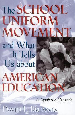 The School Uniform Movement and What It Tells Us about American Education(English, Paperback, Brunsma David L.)
