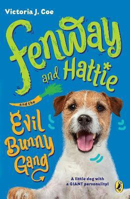 Fenway and Hattie and the Evil Bunny Gang(English, Paperback, Coe Victoria J.)