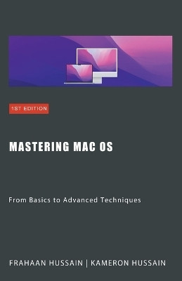 Mastering Mac OS(English, Paperback, Hussain Kameron)