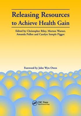 Releasing Resources to Achieve Health Gain(English, Paperback, Riley Christopher)