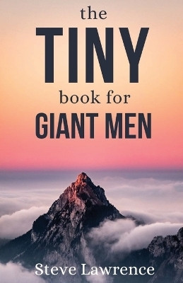 Tiny Book For Giant Men(English, Paperback, Lawrence Steve)