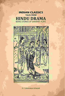 Longmans' Indian Classics: Tales From Hindu Drama Being Stories Of Sanskrit Plays(Paperback, P. T. Srinivasa Iyengar)