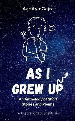 As I Grew Up(English, Paperback, Gajra Aaditya)
