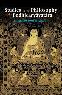 Studies in the Philosophy of the Bodhicaryavatara: Altruism and Reality(Paperback, Paul Williams)