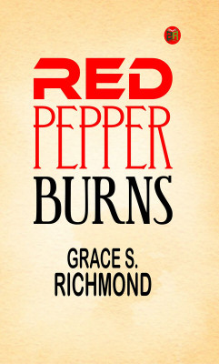 Red Pepper Burns(Paperback, Grace S. Richmond)