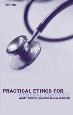 Practical Ethics for General Practice(English, Paperback, Rogers Wendy A.)