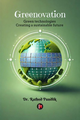 Greenovation  - Green technologies Creating a sustainable future(English, Paperback, Dr. Rathod Pundlik)