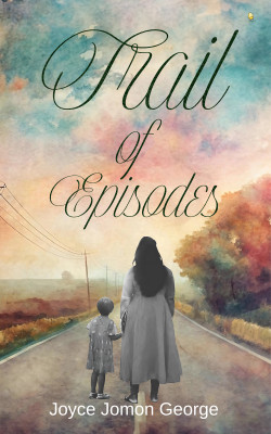 Trail of Episodes(Paperback, Joyce Jomon George)