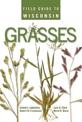 Field Guide to Wisconsin Grasses(English, Hardcover, Judziewicz Emmet J.)