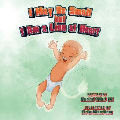 I May Be Small but I Am a Lion at Heart(English, Paperback, Gill Naunihal)