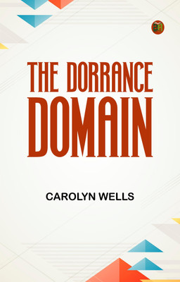 The Dorrance Domain(Paperback, Carolyn Wells)