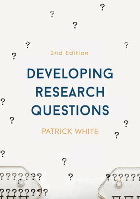 Developing Research Questions(English, Paperback, White Patrick)