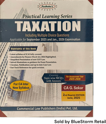 Practical Learning Series TAXATION - Including Multiple Choice Questions - For CA Inter New Syllabus | Commercial Law Publishers (India) Pvt. Ltd.(Paperback, CA. G. Sekar)