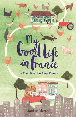 My Good Life in France(English, Paperback, Marsh Janine)