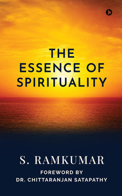 The Essence of Spirituality(English, Paperback, S Ramkumar)