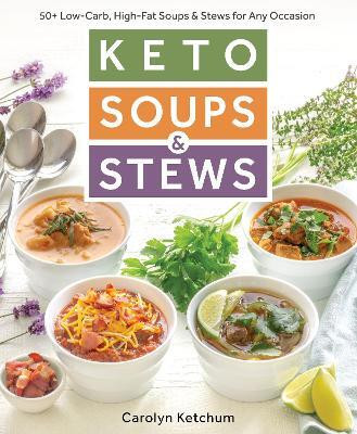 Keto Soups & Stews(English, Paperback, Ketchum Carolyn)