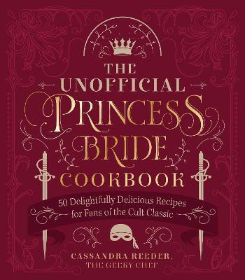 The Unofficial Princess Bride Cookbook(English, Hardcover, Reeder Cassandra)