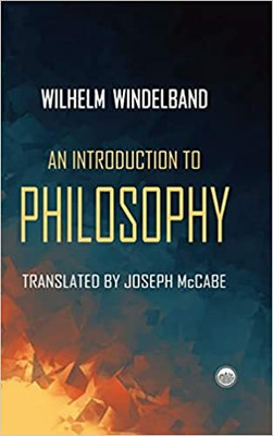 An Introduction to Philosophy(Hardcover, Wilhelm Windelband)