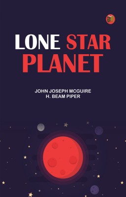 Lone Star Planet(Paperback, John Joseph McGuire, H. Beam Piper)