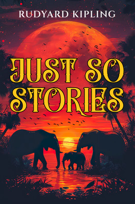 Just So Stories(English, Paperback, Kipling Rudyard)