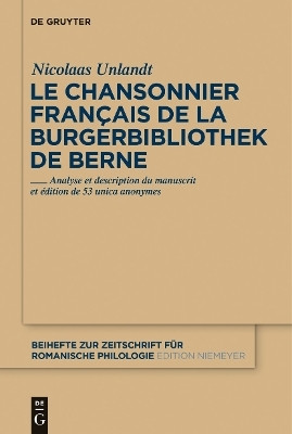 Le chansonnier francais de la Burgerbibliothek de Berne(French, Hardcover, Unlandt Nicolaas)