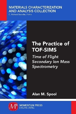 The Practice of TOF-SIMS(English, Paperback, Spool Alan M.)
