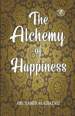 The Alchemy Of Happiness(English, Paperback, Al-Ghazzalli)
