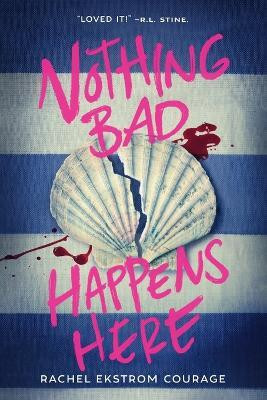 Nothing Bad Happens Here(English, Paperback, Courage Rachel Ekstrom)