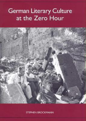 German Literary Culture at the Zero Hour(English, Paperback, Brockmann Stephen Professor)