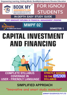 IGNOU MMPF 002 Capital Investment and Financing In Depth Guide For Ignou Student(Paperback, BMA Publication)