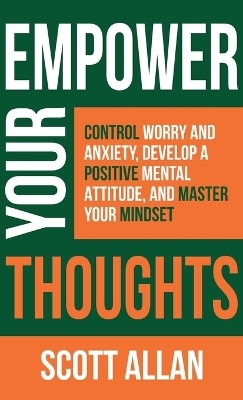 Empower Your Thoughts(English, Hardcover, Allan Scott)