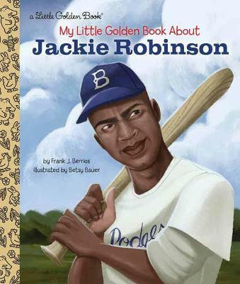 My Little Golden Book About Jackie Robinson(English, Hardcover, Berrios Frank John)