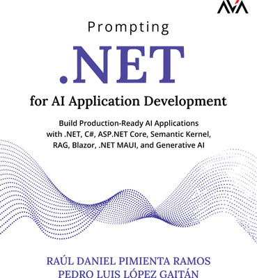Prompting .NET for AI Application Development(English, Paperback, Pimienta Ramos Raul Daniel)