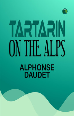 Tartarin on the Alps(Paperback, Alphonse Daudet)
