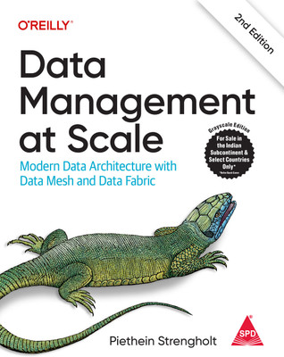 Data Management at Scale: Modern Data Architecture with Data Mesh and Data Fabric (Grayscale Indian Edition)(Paperback, Piethein Strengholt)