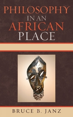Philosophy in an African Place(English, Hardcover, Janz Bruce B.)