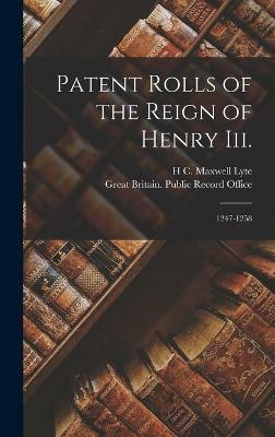 Patent Rolls of the Reign of Henry Iii.(English, Hardcover, Lyte Henry Churchill Maxwell Sir)