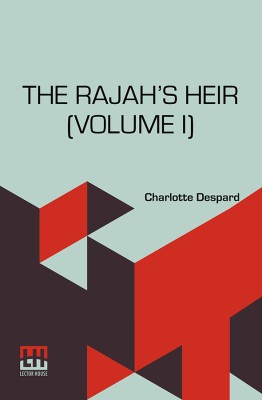 The Rajah s Heir (Volume I)(English, Paperback, Despard Charlotte)