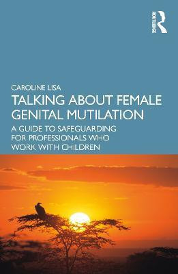 Talking About Female Genital Mutilation(English, Paperback, Lisa Caroline)