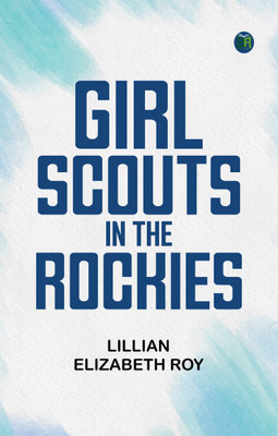 Girl Scouts in the Rockies(Paperback, Lillian Elizabeth Roy)