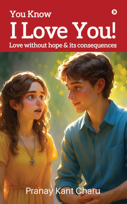 You Know I Love You!(English, Paperback, Pranay Kant Charu)