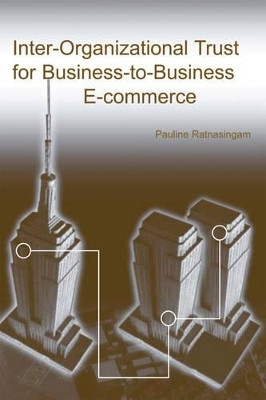Inter-Organizational Trust for Business to Business E-Commerce(English, Electronic book text, unknown)