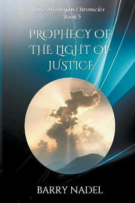 Prophecy of the Light of Justice(English, Paperback, Nadel Barry)