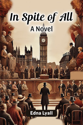 In Spite of All a Novel(English, Paperback, Lyall Edna)