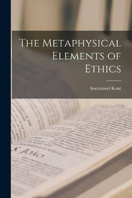 The Metaphysical Elements of Ethics(English, Paperback, Kant Immanuel)