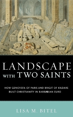 Landscape with Two Saints(English, Hardcover, Bitel Lisa M.)