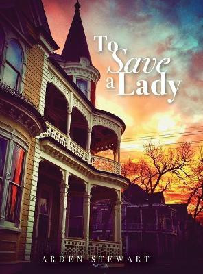 To Save a Lady(English, Hardcover, Stewart Arden)